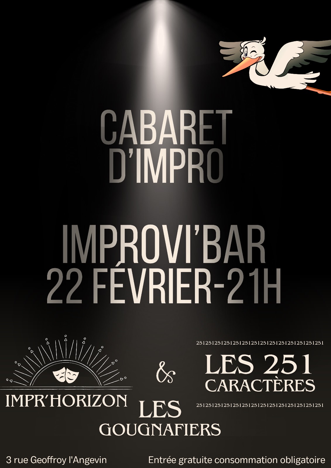 Cabaret d'impro

Improvi'bar

22 Février - 21h

Impr'horizon & Les 251 Caractères & Les gougnafiers

3 rue Geoffroy l'angevin

Entrée gratuite
Consommation obligatoire
