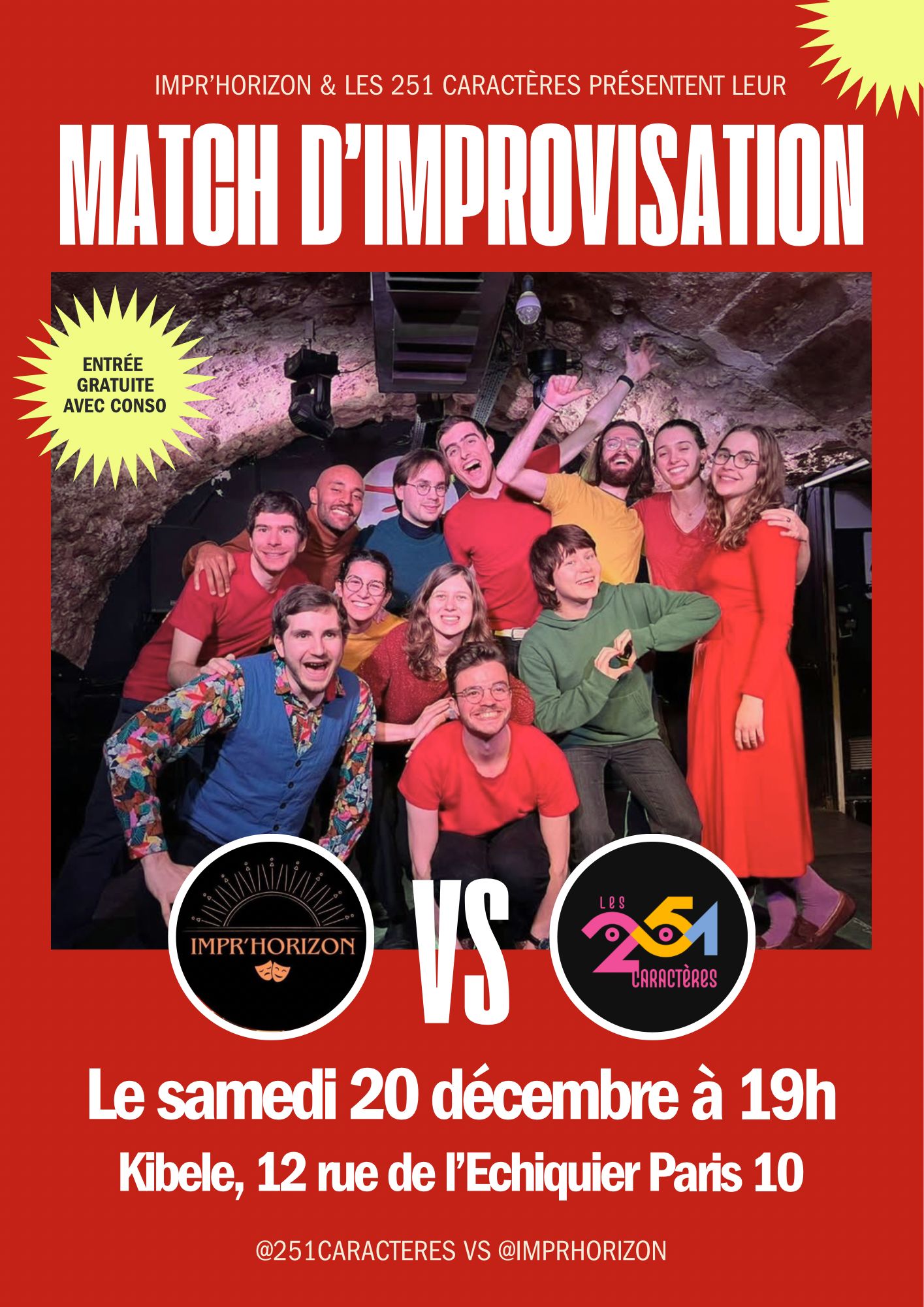 Impr'horizon & les 251 caractères présentent leur MATCH D'IMPROVISATION

Entrée gratuite avec conso

Le samedi 20 décembre à 19h
Kibele, 12 rue de l'échiquier Paris 10