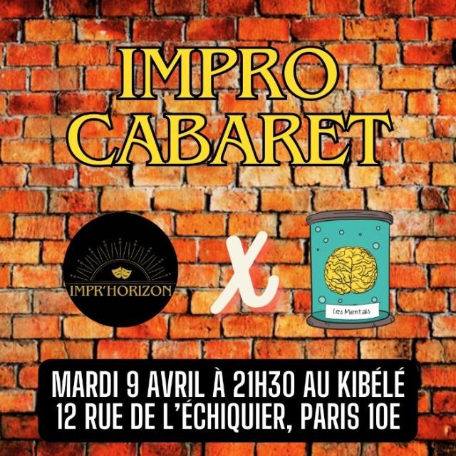 IMPRO CABARET

Impr'horizon X Les Mentals

Mardi 9 avril à 21h30 au Kibélé
12 rue de l'échiquier, Paris 10e