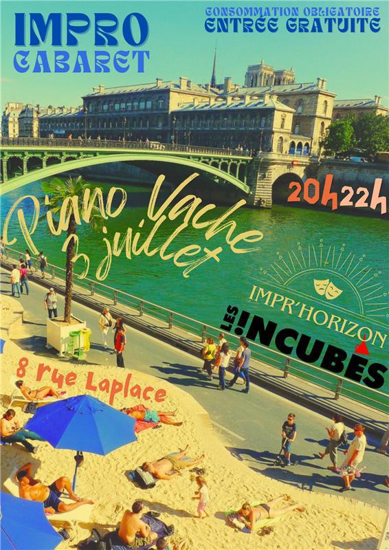 Impro Cabaret

Consommation obligatoire
Entrée gratuite

Piano Vache
3 Juillet 2024

20h-22h

8 rue Laplace

Impr'horizon

Les Incubés