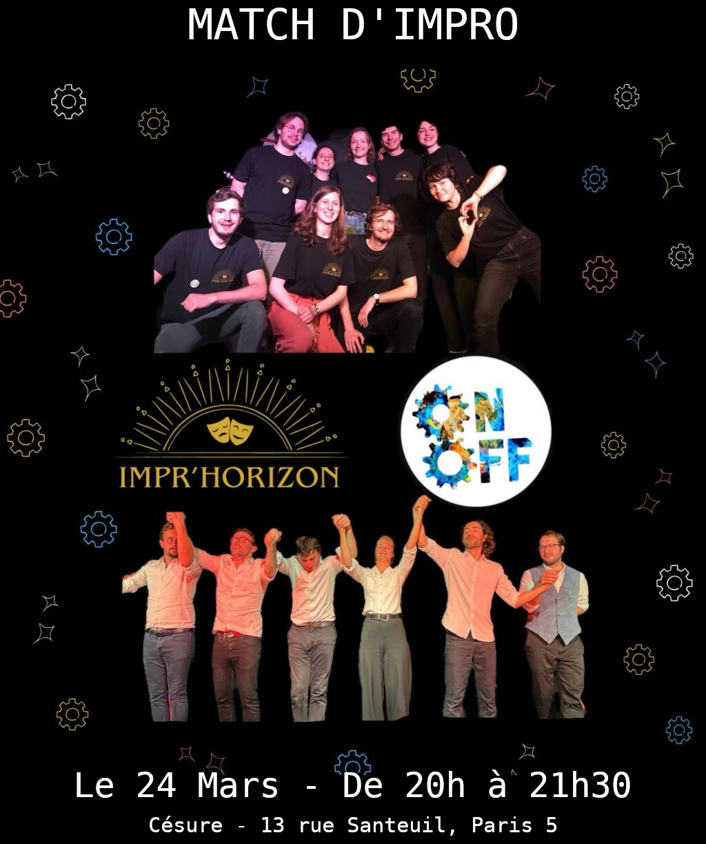 Match D'impro

Impr'Horizon / On Off

Le 24 Mars - De 20h à 21h30

Césure - 13 rue Santeuil, Paris 5